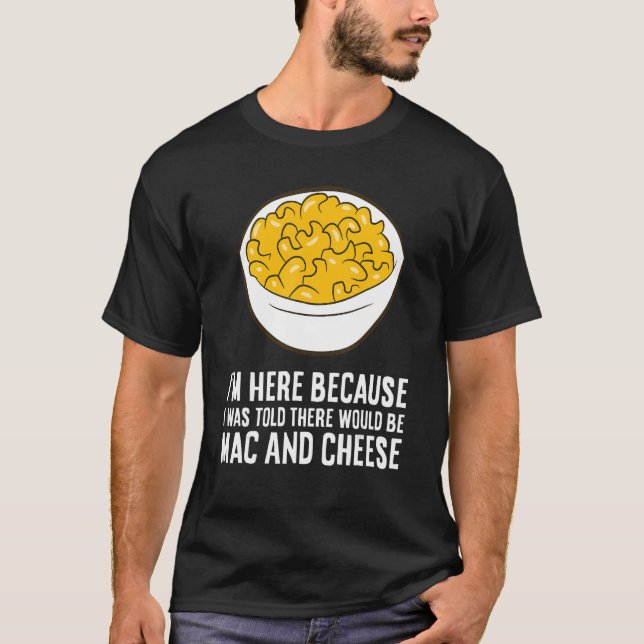 T-shirt Je suis ici parce qu'on m'a dit qu'il y aurait Mac (Devant)