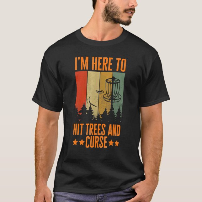 T-shirt Je suis ici pour frapper les arbres et malédiction (Devant)