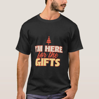 T-shirt Je suis ici pour les cadeaux | Merry Christmas Fes