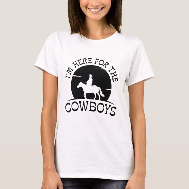 T-shirt Je suis ici pour les cowboys (Devant)