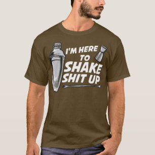 T-shirt Je Suis Ici Pour Secouer Bartender