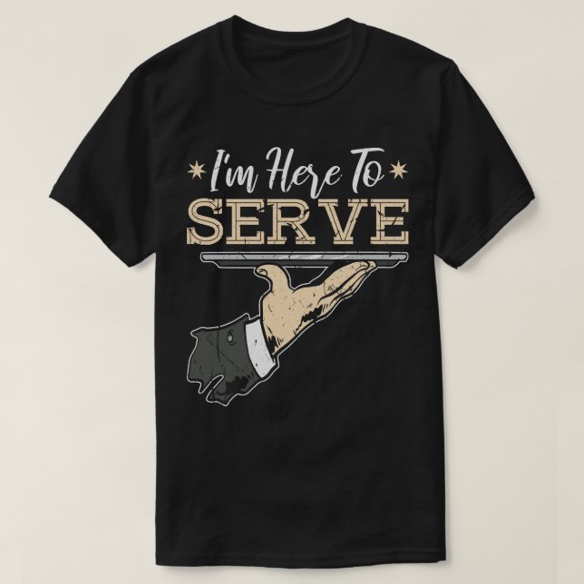 T-shirt Je suis ici pour servir le barman serveuse (Design devant)