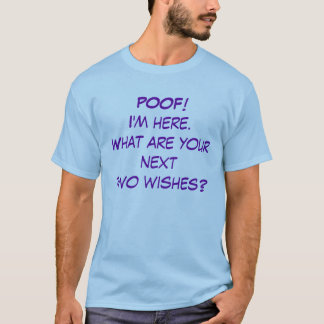 T-shirt ! Je suis ici. Quels sont vos souhaits de