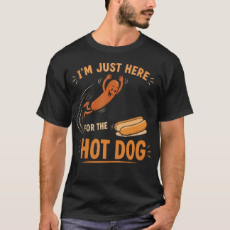T-SHIRT JE SUIS ICI SEULEMENT POUR LES WIENER HOT DOG DRÔL