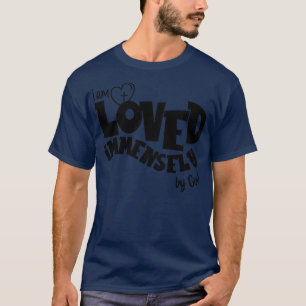 T-shirt Je suis immensément aimé par Dieu