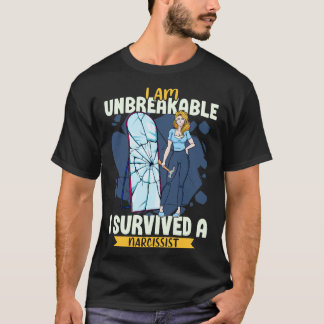 T-shirt Je suis incassable j'ai survécu à un narcissique