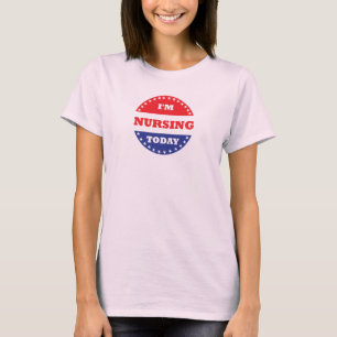 T-shirt Je suis infirmière aujourd'hui