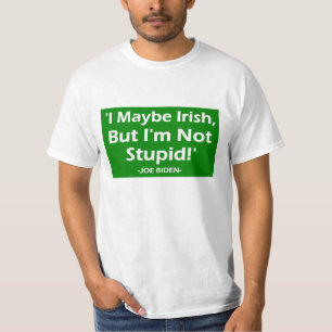 T-shirt Je Suis Irlandais Mais Je Ne Suis Pas Stupide ! -
