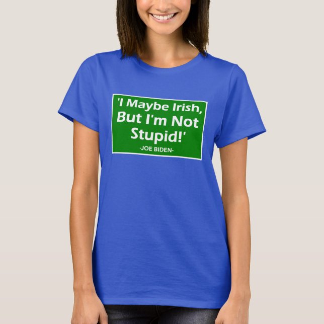 T-shirt Je Suis Irlandais Mais Je Ne Suis Pas Stupide ! -  (Devant)