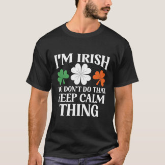 T-shirt Je Suis Irlandais Nous Ne Ne Gardons Pas Le Calme