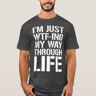 T-shirt Je Suis Juste En Train De Faire Mon Chemin Dans La