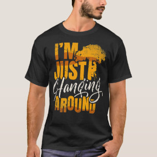 T-shirt Je suis juste en train de traîner pour un Trieur d