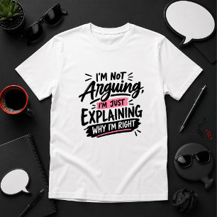 T-shirt Je suis juste en train d'expliquer pourquoi j'ai r