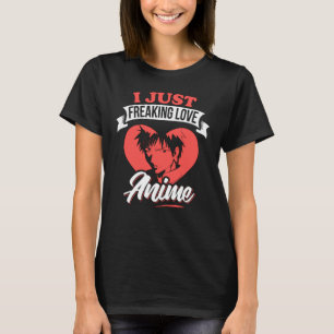 T-shirt Je suis juste fou d'amour pour la citation d'anime