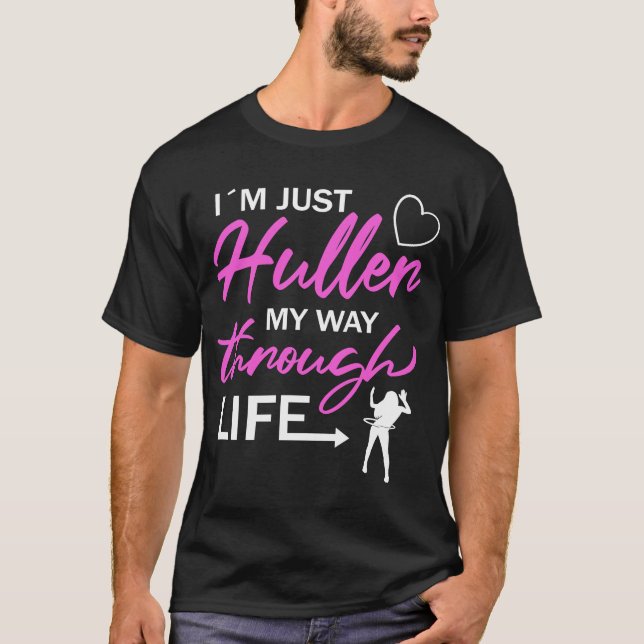 T-shirt Je suis juste Huller My Way Through Life Hula Hoop (Devant)