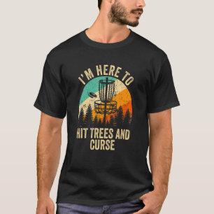T-shirt Je suis juste ici pour frapper les arbres et maléd