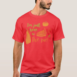 T-shirt Je Suis Juste Ici Pour La Pie Thanksgiving Day Gif