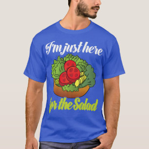 T-shirt Je suis juste ici pour la salade amusante salade L