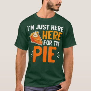 T-shirt Je suis juste ici pour la tarte Citrouille Thanksg