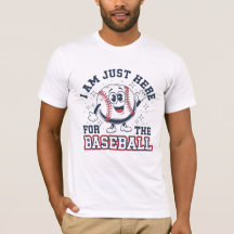 JE SUIS JUSTE ICI POUR LE BASEBALL - Retro Basebal
