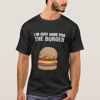 T-shirt  je suis juste ici pour le burger
