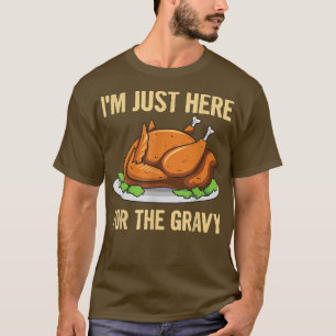 T-shirt Je suis juste ici pour le design gravy pour un Lo