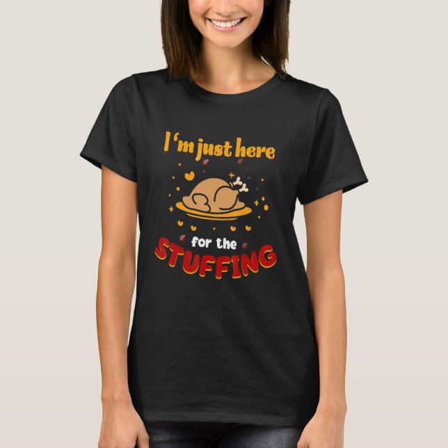 T-shirt Je suis juste ici pour le dîner d'action de grâces (Devant)