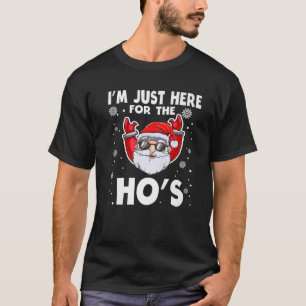T-shirt Je suis juste ici pour le Ho's Funny Christmas Pèr