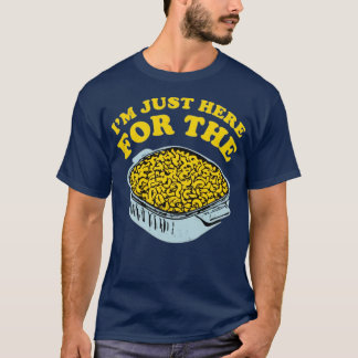 T-shirt Je suis juste ici pour le Mac and Cheese