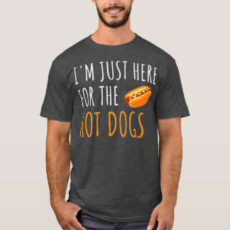 T-shirt Je Suis Juste Ici Pour Les Chiens Chauds Drôle Nou