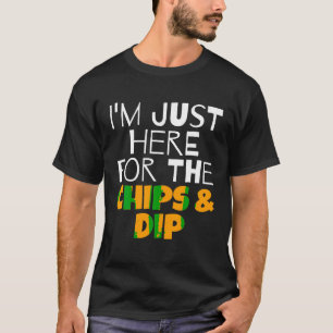 T-shirt Je suis juste ici pour les chips Dip Funny T Shirt