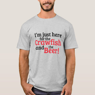 T-shirt Je suis juste ici pour les écrevisses et la bière