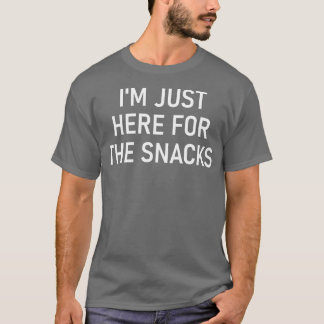 T-shirt Je suis juste ici pour les snacks, drôle, blagues,