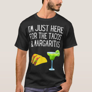 T-shirt Je suis juste ici pour les Tacos et Margaritas Cin
