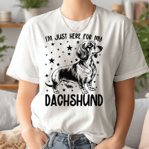 Je suis juste ici pour mon Dachshund Dachshund Dac