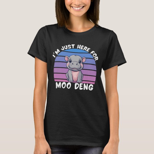 T-shirt Je suis juste ici pour Moo Deng mignonne Baby Hipp (Devant)