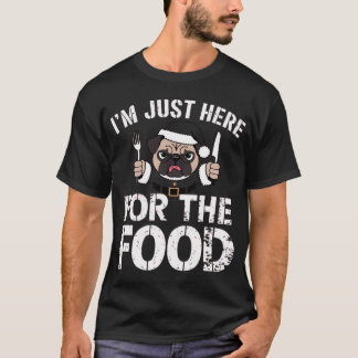 T-shirt Je suis juste là pour la nourriture - Noël Pug San