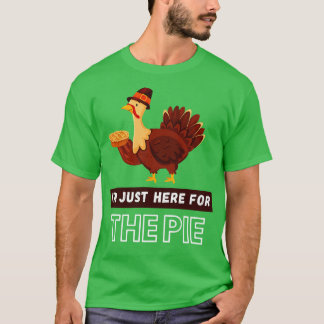 T-shirt Je Suis Juste Là Pour La Pie