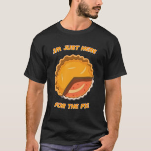 T-shirt Je Suis Juste Là Pour La Pie