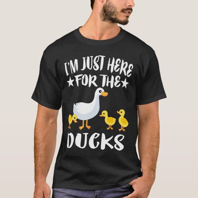 T-shirt Je suis juste là pour le canard (Devant)