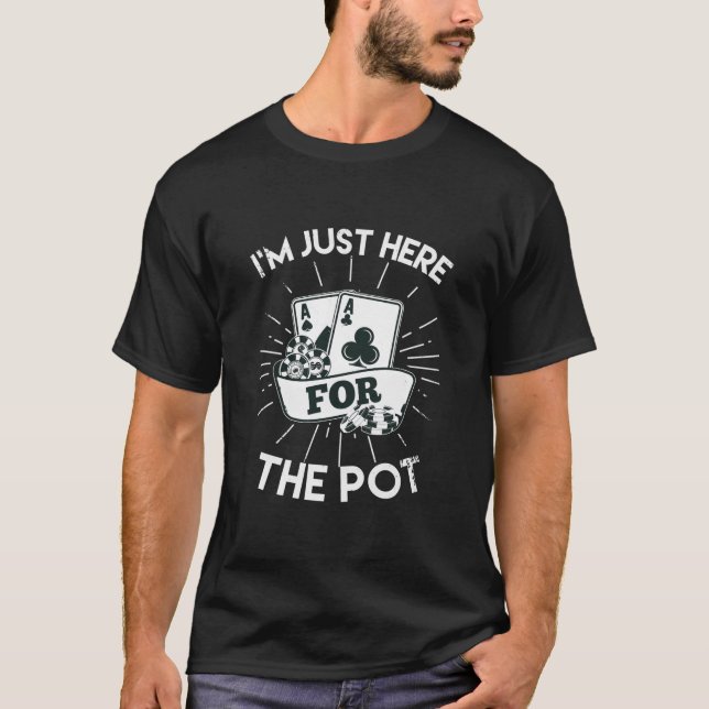 T-shirt Je suis juste là pour le pot (Devant)
