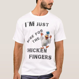 T-shirt Je suis juste là pour les doigts de poulet