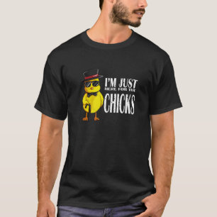 T-shirt Je suis juste là pour les poussins Poule Fly Chick