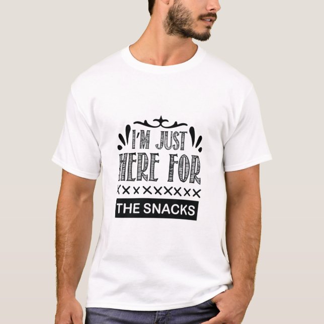 T-shirt Je suis juste là pour les snacks (Devant)