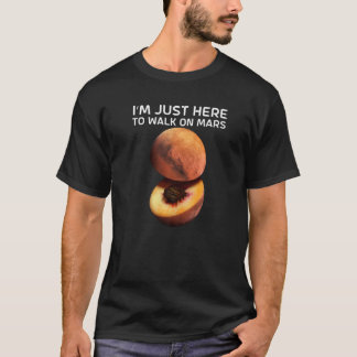 T-shirt Je suis juste là pour marcher sur Mars pour Astron