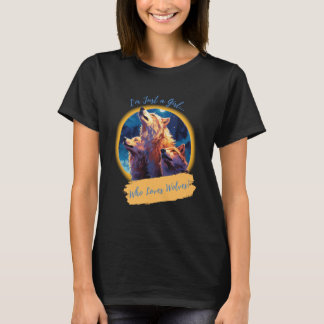 T-shirt Je suis juste une fille qui aime les loups