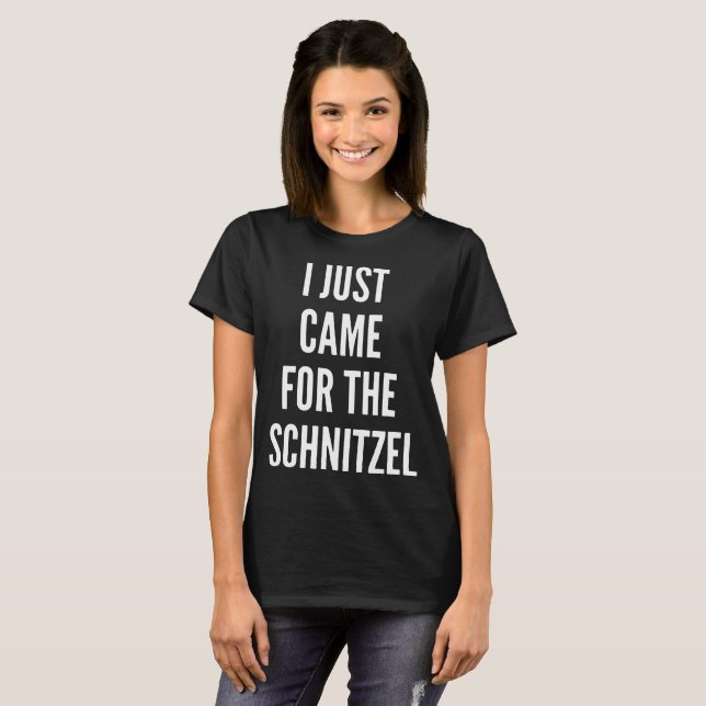 T-shirt JE SUIS JUSTE VENU POUR LE SCHNITZEL V - des (Devant entier)