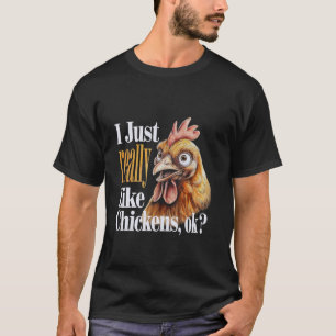T-shirt Je suis juste vraiment amateur de poules, ok poule