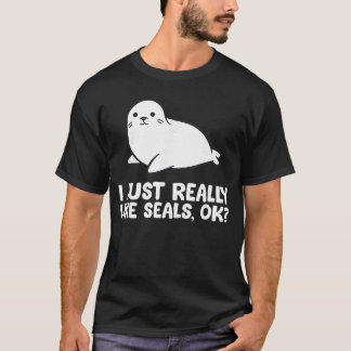T-shirt Je suis juste vraiment fan de phoques, OK, j'adore