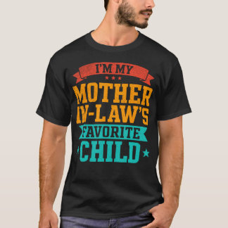 T-shirt Je Suis L Enfant Préféré De Ma Belle Mère T Shirt 